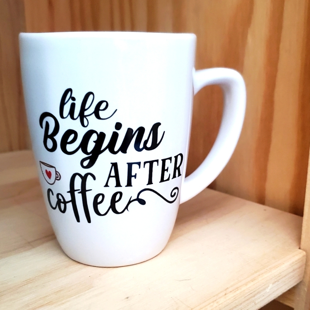 Coffee Mug Life begins after coffee